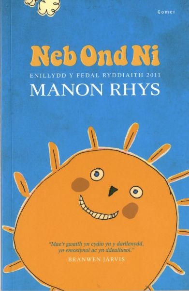 Cover image for Neb Ond Ni - Enillydd y Fedal Ryddiaith 2011, isbn: 9781848514300