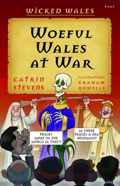 Cover image for Wicked Wales: Woeful Wales at War, isbn: 9781848514621