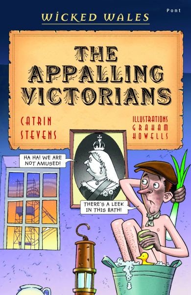 Cover image for Wicked Wales: The Appalling Victorians, isbn: 9781848517400