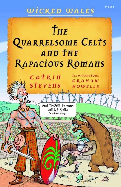 Cover image for Wicked Wales: The Quarrelsome Celts and the Rapacious Romans, isbn: 9781848518285