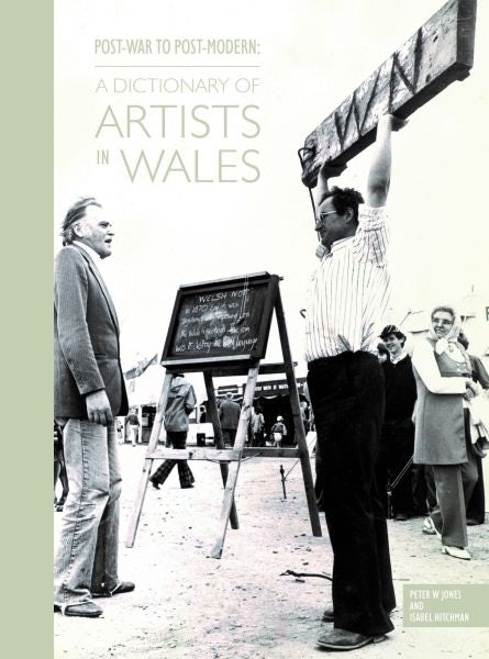 Cover image for Post-War to Post-Modern - A Dictionary of Artists in Wales, isbn: 9781848518766