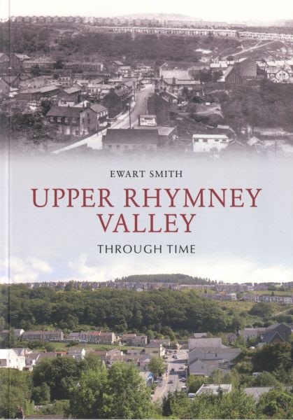 Cover image for Upper Rhymney Valley Through Time, isbn: 9781848687424