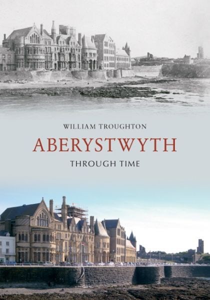 Cover image for Aberystwyth Through Time, isbn: 9781848687479