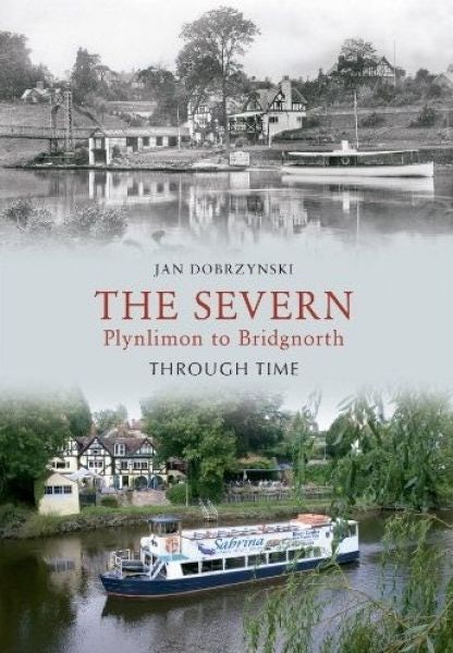 Cover image for The Severn - Plynlimon to Bridgnorth, isbn: 9781848689824