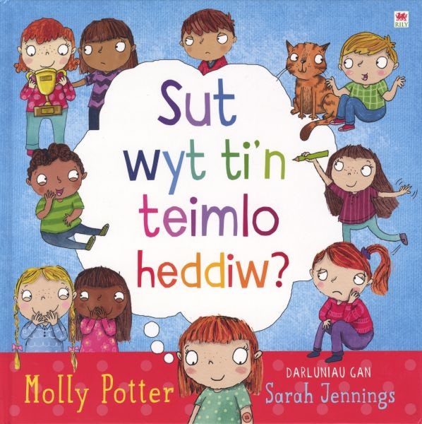 Cover image for Darllen yn Well: Sut Wyt Ti'n Teimlo Heddiw?, isbn: 9781849675598