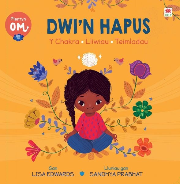 Cover image for Plentyn Om - Dwi'n Hapus (Y Chakra • Lliwiau • Teimladau), isbn: 9781849675840