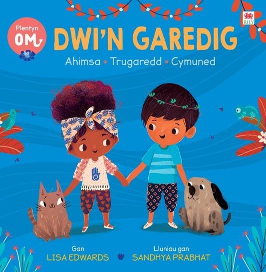 Cover image for Plentyn Om: Dwi'n Garedig (Ahimsa • Trugaredd • Cymuned), isbn: 9781849675857