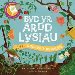 Cover image for Llyfrau Goleuo'r Dudalen: Byd yr Ardd Lysiau, isbn: 9781849677059