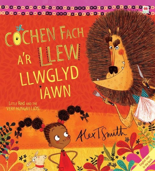 Cover image for Cochen Fach a'r Llew Llwglyd Iawn / Little Red and the Very Hungry Lion, isbn: 9781849677554