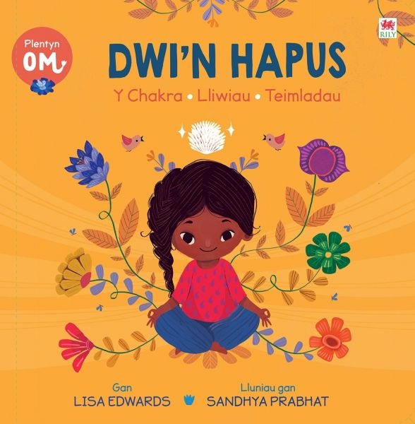 Cover image for Plentyn Om - Dwi'n Hapus (Y Chakra • Lliwiau • Teimladau), isbn: 9781849677936