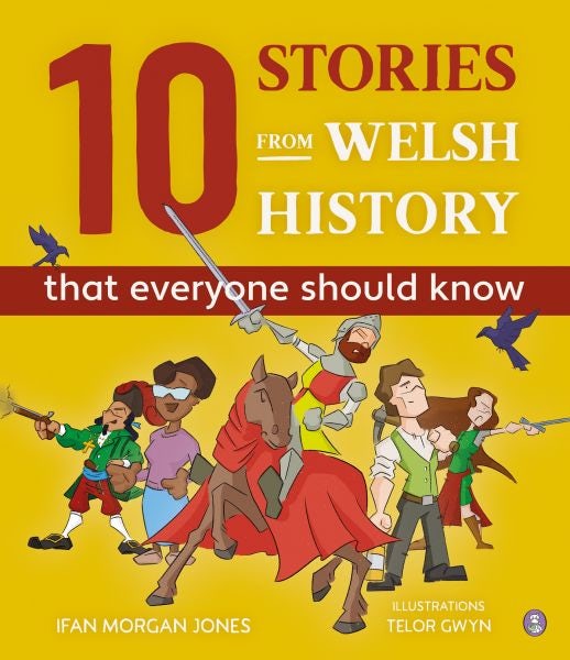 Cover image for 10 Stories from Welsh History (That Everyone Should Know), isbn: 9781849678483