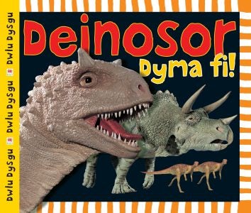 Cover image for Cyfres Dwlu Dysgu: Deinosor Dyma Fi, isbn: 9781849679268