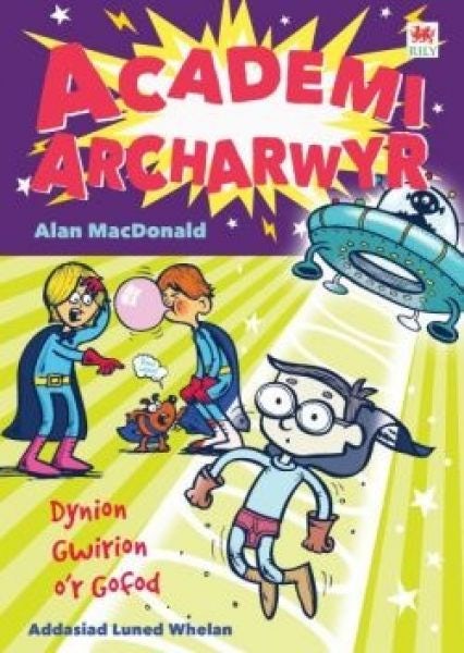 Cover image for Cyfres Academi Archarwyr: Dynion Gwirion o'r Gofod, isbn: 9781849679787