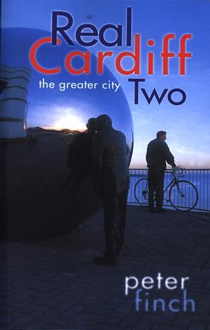 Cover image for Real Cardiff Two - The Greater City, isbn: 9781854113849