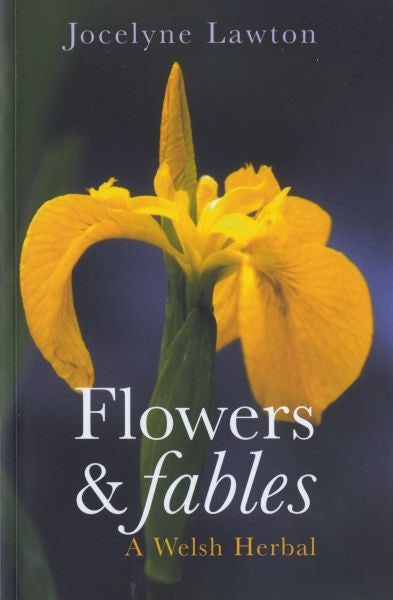 Cover image for Flowers and Fables - A Welsh Herbal, isbn: 9781854114075