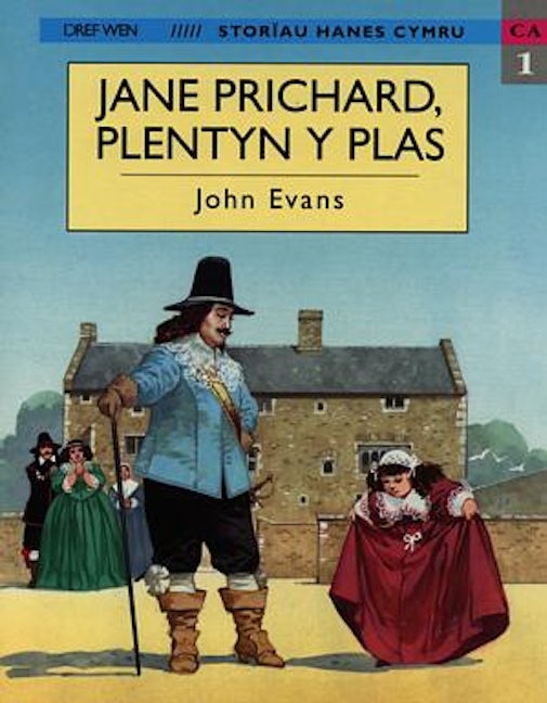 Cover image for Storïau Hanes Cymru: Jane Prichard, Plentyn y Plas, isbn: 9781855962095