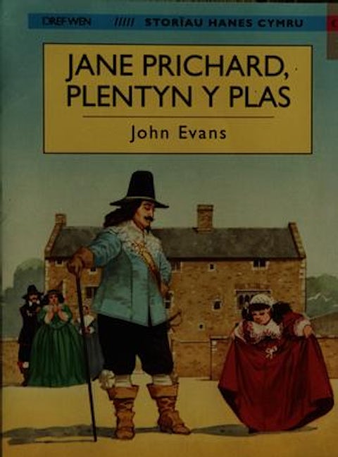 Cover image for Storïau Hanes Cymru: Jane Prichard, Plentyn y Plas (Llyfr Mawr), isbn: 9781855963917