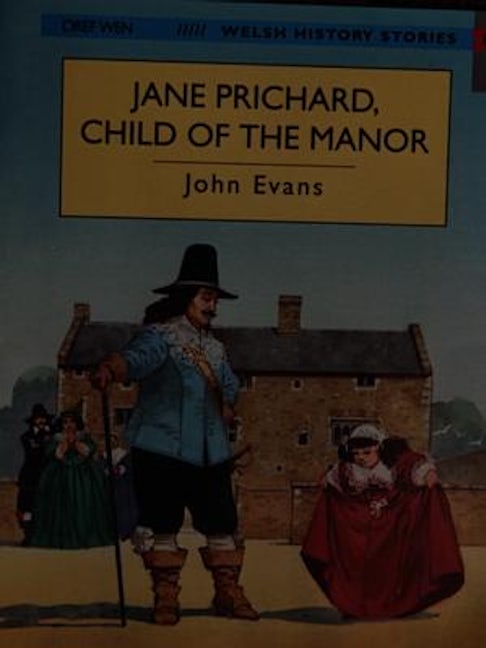 Cover image for Welsh History Stories: Jane Prichard, Child of the Manor (Llyfr Mawr / Big Book), isbn: 9781855963931