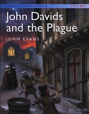 Cover image for Welsh History Stories: John Davids and the Plague, isbn: 9781855965430