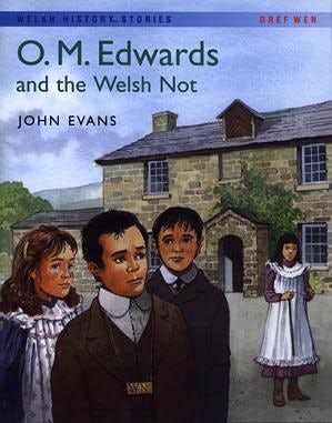 Cover image for Welsh History Stories: O.M. Edwards and the Welsh Not, isbn: 9781855965454