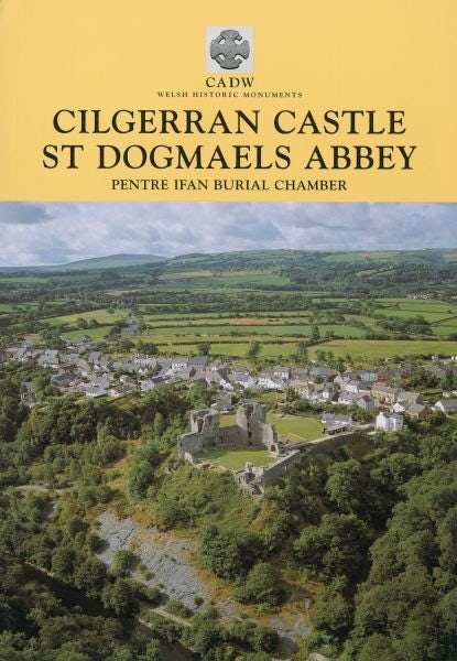 Cover image for Cilgerran Castle, St Dogmaels Abbey, Pentre Ifan Burial Chamber, isbn: 9781857601169