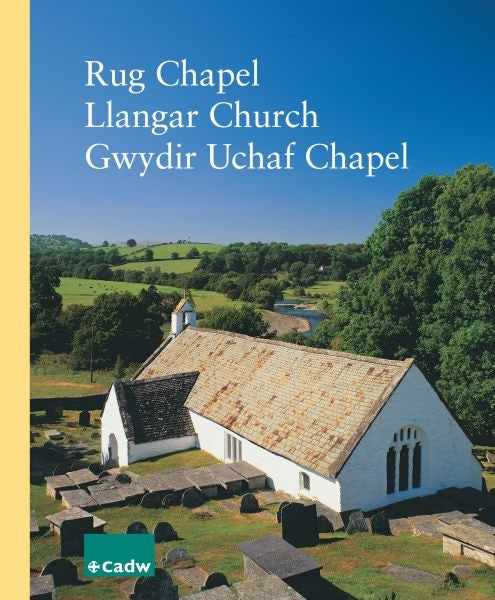 Cover image for Rug Chapel, Llangar Church, Gwydir Uchaf Chapel, isbn: 9781857602159