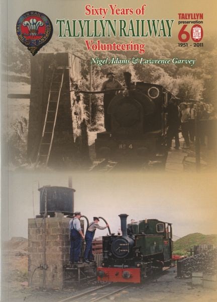 Cover image for Sixty Years of Talyllyn Railway Volunteering, isbn: 9781857943696