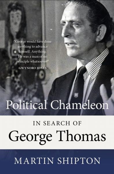 Cover image for Political Chameleon - in Search of George Thomas, isbn: 9781860571374