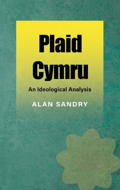 Cover image for Plaid Cymru - An Ideological Analysis, isbn: 9781860571398
