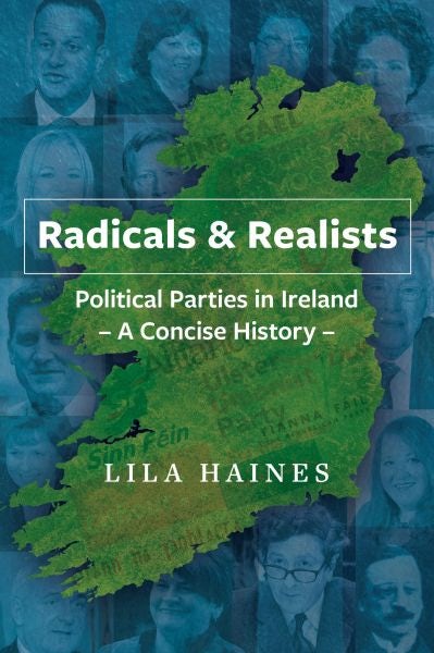 Cover image for Radicals & Realists - Political Parties in Ireland, The - Concise History, A, isbn: 9781860571510