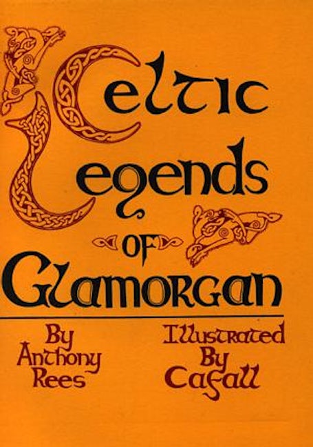 Cover image for The Celtic Legends of Glamorgan, isbn: 9781861430212