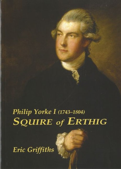 Cover image for Philip Yorke I (1743-1804) - Squire of Erthig, isbn: 9781872424477