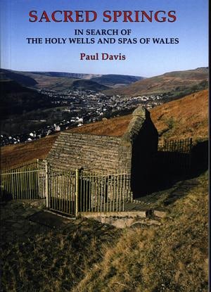 Cover image for Sacred Springs - in Search of the Holy Wells and Spas of Wales, isbn: 9781872730301