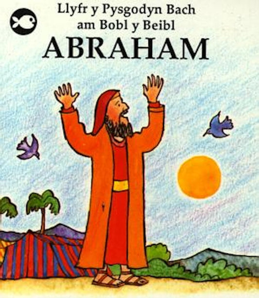 Cover image for Cyfres Llyfr y Pysgodyn Bach am Bobl y Beibl: Abraham, isbn: 9781874410195