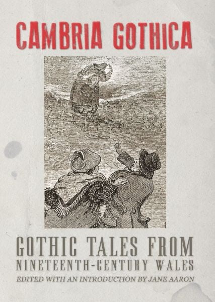 Cover image for Cambria Gothica: Gothic Tales from Nineteenth-Century Wales, isbn: 9781891271298