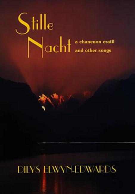 Cover image for Stille Nacht a Chaneuon Eraill / Stille Nacht and Other Songs for High Voice, isbn: 9781897664278