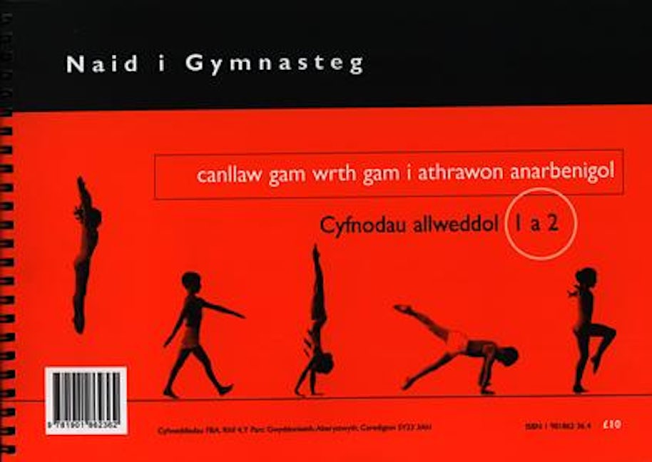 Cover image for Naid i Gymnasteg - Canllaw Gam wrth Gam i Athrawon Anarbenigol / Leap into Gymnastics - A Step-By-Step Guide for Non-Specialist Teachers, isbn: 9781901862362