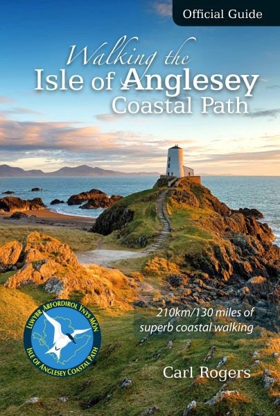 Cover image for Walking the Isle of Anglesey Coastal Path - 210Km/130 Miles of Superb Coastal Walking, isbn: 9781902512150