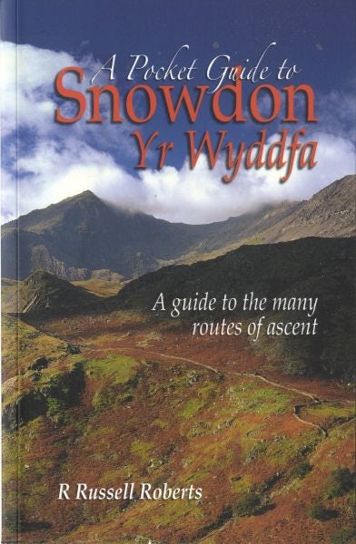 Cover image for Pocket Guide to Snowdon/Yr Wyddfa, A - A Guide to the Many Routes of Ascent, isbn: 9781902512167