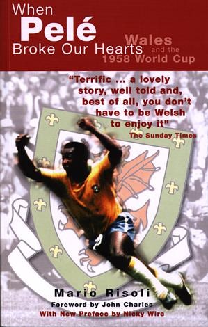 Cover image for When Pelé Broke Our Hearts - Wales and the 1958 World Cup, isbn: 9781902719023