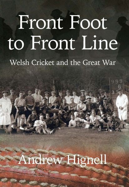 Cover image for Front Foot to Front Line - Welsh Cricket and the Great War, isbn: 9781902719429