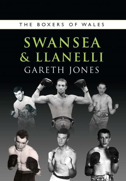 Cover image for Boxers of Wales, The: Swansea and Llanelli, isbn: 9781902719450