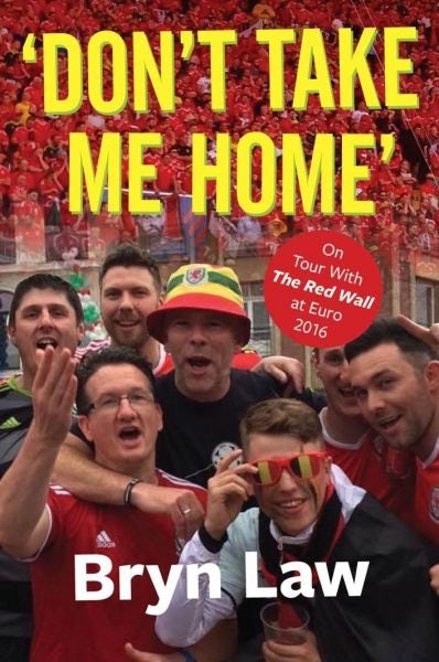 Cover image for 'Don't Take Me Home' - On Tour with the Red Wall at Euro 2016, isbn: 9781902719511