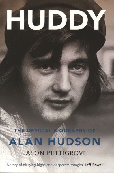 Cover image for Huddy - The Official Biography of Alan Hudson, isbn: 9781902719573