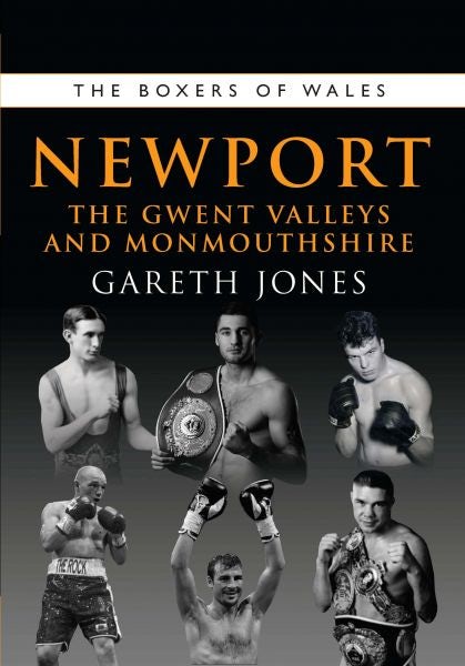Cover image for Boxers of Wales, The: Newport, The Gwent Valleys and Monmouthshire, isbn: 9781902719634