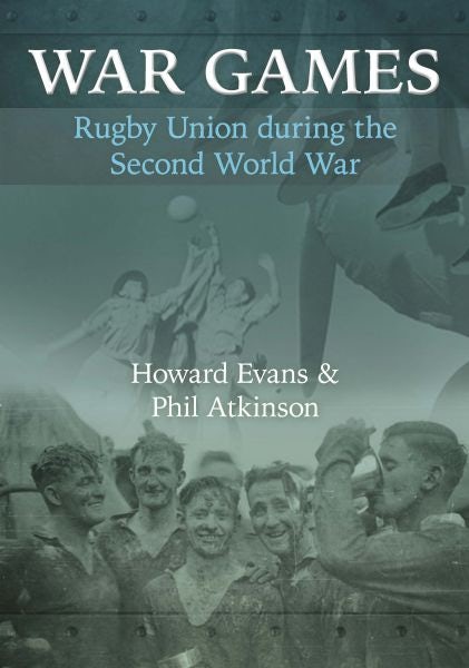 Cover image for War Games - Rugby Union During the Second World War, isbn: 9781902719672