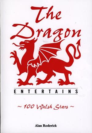 Cover image for The Dragon Entertains - 100 Welsh Stars, isbn: 9781903529027
