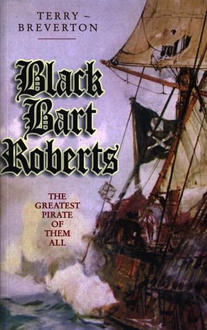 Cover image for Black Bart Roberts - The Greatest Pirate of Them All, isbn: 9781903529126