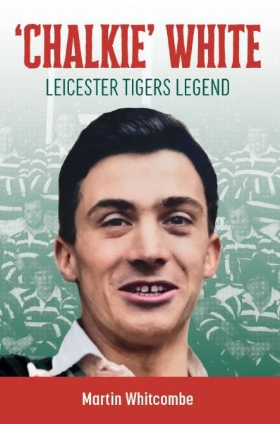 Cover image for Chalkie White - Leicester Tigers Legend, isbn: 9781904609278