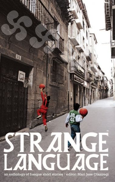 Cover image for Strange Language  An Anthology of Basque Short Stories, isbn: 9781905762170